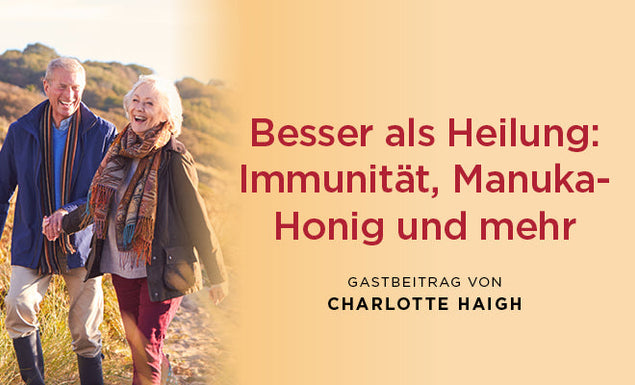 Ist Vorbeugen besser als Heilen: Manuka-Honig, das Immunsystem und mehr