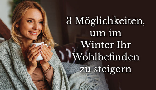 3 Möglichkeiten, um im Winter Ihr Wohlbefinden zu steigern