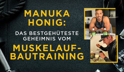 Manuka honig: das bestgehüteste Geheimnis vom Muskelaufbautraining