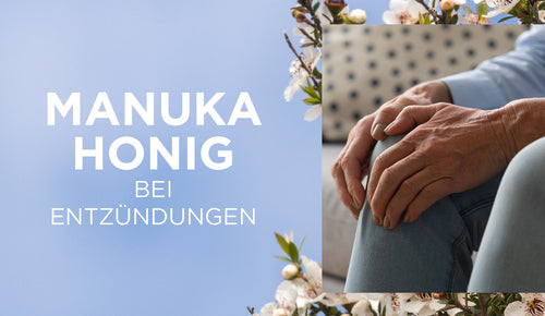 Manuka Honig bei Entzündungen